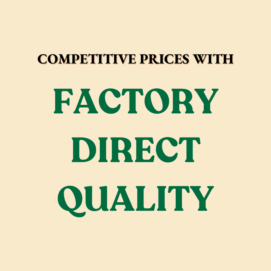 Competitive Prices with Factory-Direct Quality